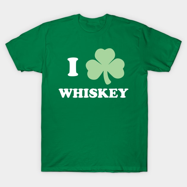 I Shamrock Whiskey T-Shirt by PodDesignShop